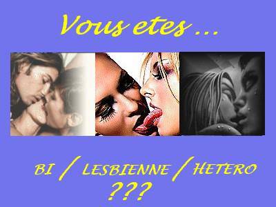 bi ? lesbienne ? hetero ? tu é koi ?